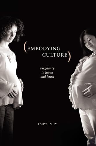 9780813546353: Embodying Culture: Pregnancy in Japan and Israel (Studies in Medical Anthropology)