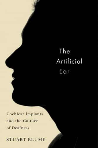 9780813546599: The Artificial Ear: Cochlear Implants and the Culture of Deafness