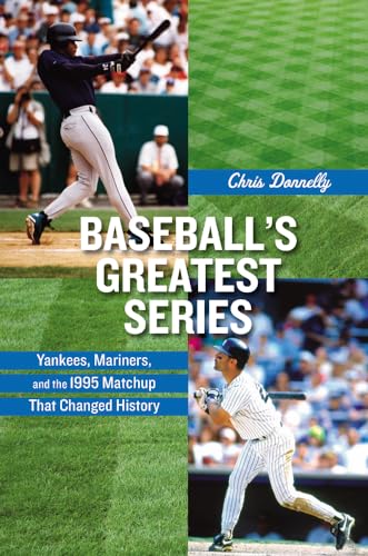 Stock image for Baseball's Greatest Series: Yankees, Mariners, and the 1995 Matchup That Changed History for sale by More Than Words