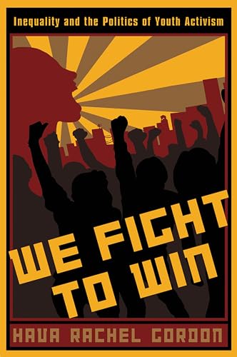 Stock image for We Fight To Win: Inequality and the Politics of Youth Activism (Rutgers Series in Childhood Studies) for sale by SecondSale
