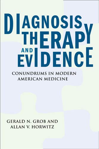 9780813546711: Diagnosis, Therapy, and Evidence: Conundrums in Modern American Medicine (Critical Issues in Health and Medicine Series)
