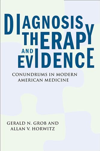 9780813546711: Diagnosis, Therapy, and Evidence: Conundrums in Modern American Medicine