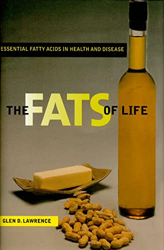 The Fats of Life: Essential Fatty Acids in Health and Disease - Lawrence, Professor Glen D.