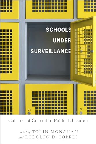 Stock image for Schools Under Surveillance: Cultures of Control in Public Education (Critical Issues in Crime and Society Series) for sale by Chiron Media