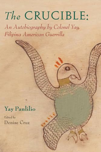 9780813546827: The Crucible: An Autobiography by Colonel Yay, Filipina American Guerrilla