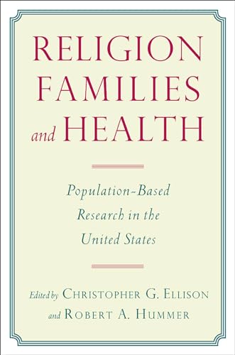 Stock image for Religion, Families, and Health: Population-Based Research in the United States for sale by Midtown Scholar Bookstore