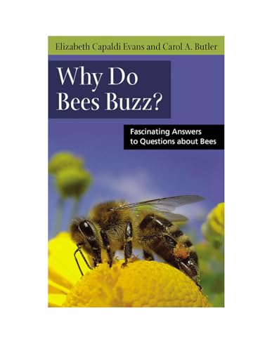 Stock image for Why Do Bees Buzz? : Fascinating Answers to Questions about Bees for sale by Better World Books