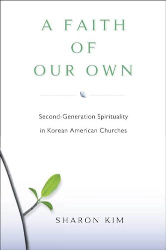 9780813547275: A Faith Of Our Own: Second-Generation Spirituality in Korean American Churches