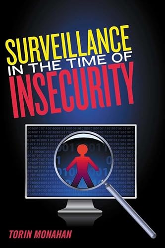 Imagen de archivo de Surveillance in the Time of Insecurity Critical Issues in Crime and Society Series a la venta por PBShop.store US