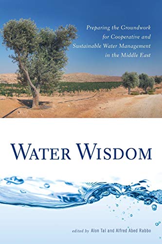 9780813547718: Water Wisdom: Preparing the Groundwork for Cooperative and Sustainable Water Management in the Middle East