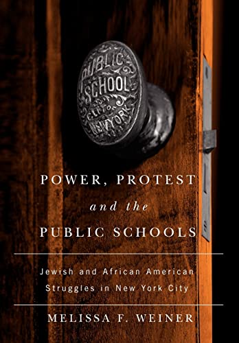 9780813547725: Power, Protest, and the Public Schools: Jewish and African American Struggles in New York City