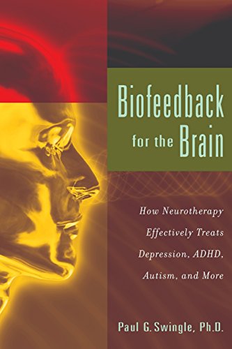 9780813547794: Biofeedback for the Brain: How Neurotherapy Effectively Treats Depression, ADHD, Autism, and More
