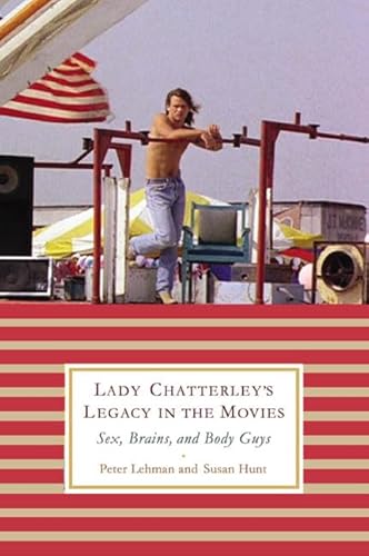 Beispielbild fr Lady Chatterley's Legacy in the Movies : Sex, Brains, and Body Guys zum Verkauf von Better World Books: West