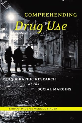 Imagen de archivo de Comprehending Drug Use : Ethnographic Research at the Social Margins a la venta por Better World Books: West
