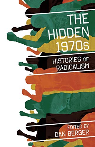 9780813548746: The Hidden 1970s: Histories of Radicalism