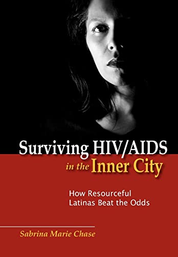 Beispielbild fr Surviving HIV/AIDS in the Inner City: How Resourceful Latinas Beat the Odds (Studies in Medical Anthropology) zum Verkauf von Half Price Books Inc.