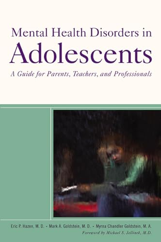 Imagen de archivo de Mental Health Disorders in Adolescents: A Guide for Parents, Teachers, and Professionals a la venta por ThriftBooks-Atlanta