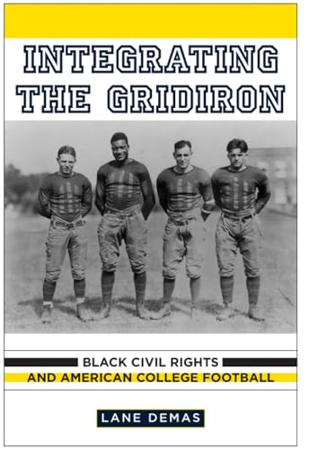 Stock image for Integrating the Gridiron: Black Civil Rights and American College Football for sale by HPB-Diamond