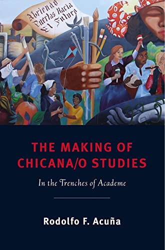9780813550022: The Making of Chicana/o Studies: In the Trenches of Academe