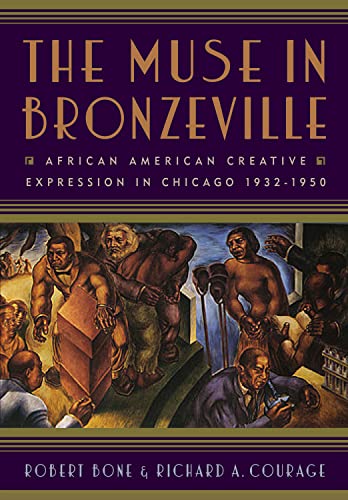 Imagen de archivo de The Muse in Bronzeville: African American Creative Expression in Chicago, 1932-1950 a la venta por Goodwill Southern California
