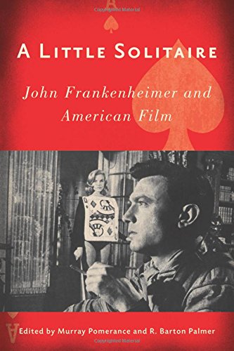 Stock image for A Little Solitaire: John Frankenheimer and American Film for sale by Ergodebooks