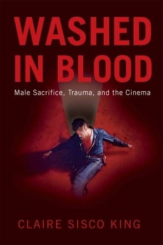 Beispielbild für Washed in Blood: Male Sacrifice, Trauma, and the Cinema zum Verkauf von Midtown Scholar Bookstore