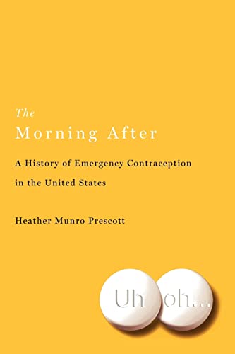 Stock image for The Morning After: A History of Emergency Contraception in the United States (Critical Issues in Health and Medicine) for sale by SecondSale