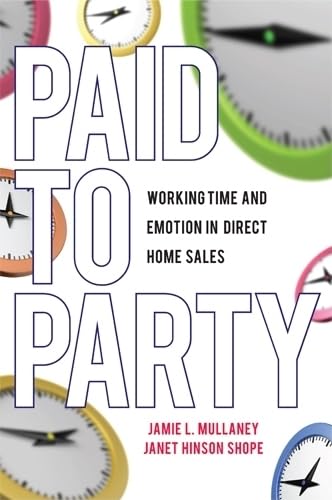 9780813551845: Paid to Party: Working Time and Emotion in Direct Home Sales (Families in Focus)