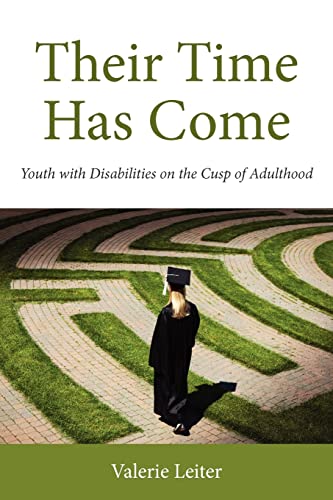 Beispielbild fr Their Time Has Come: Youth with Disabilities on the Cusp of Adulthood (Rutgers Series in Childhood Studies) zum Verkauf von BooksRun