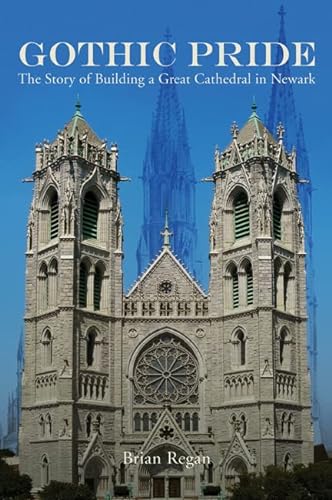 Beispielbild fr Gothic Pride: The Story of Building a Great Cathedral in Newark zum Verkauf von GoldBooks
