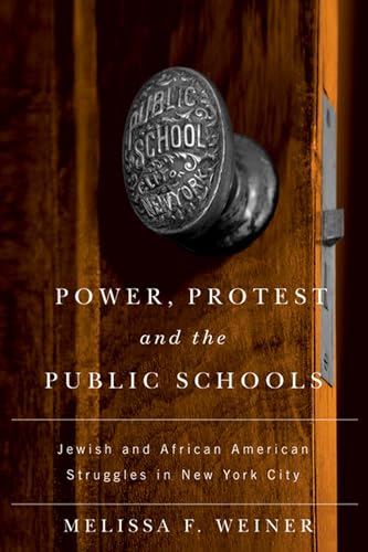9780813553511: Power, Protest, and the Public Schools: Jewish and African American Struggles in New York City