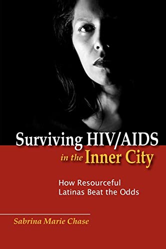 Beispielbild fr Surviving HIV/AIDS in the Inner City: How Resourceful Latinas Beat the Odds (Studies in Medical Anthropology) zum Verkauf von One Planet Books