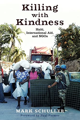 Beispielbild fr Killing with Kindness: Haiti, International Aid, and Ngos zum Verkauf von WorldofBooks