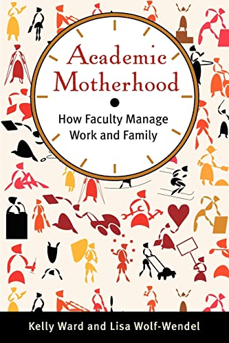 Stock image for Academic Motherhood: How Faculty Manage Work and Family for sale by HPB-Red