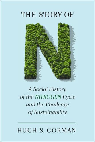 9780813554389: The Story of N: A Social History of the Nitrogen Cycle and the Challenge of Sustainability