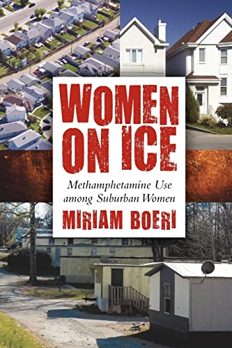 Stock image for Women on Ice: Methamphetamine Use among Suburban Women (Critical Issues in Crime and Society) for sale by GoldenWavesOfBooks