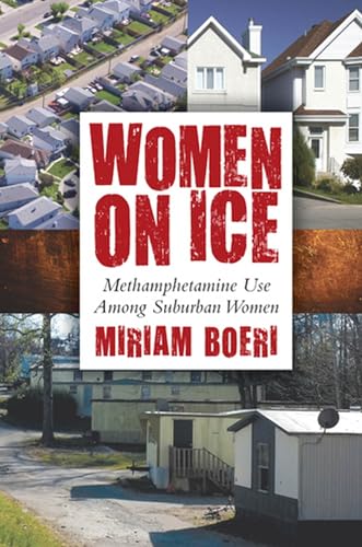 9780813554600: Women on Ice: Methamphetamine Use among Suburban Women (Critical Issues in Crime and Society)