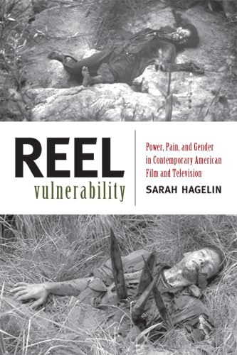 Imagen de archivo de Reel Vulnerability: Power, Pain, and Gender in Contemporary American Film and Television a la venta por Midtown Scholar Bookstore