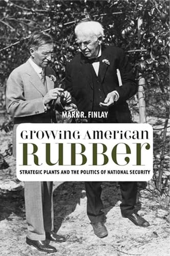 9780813561578: Growing American Rubber: Strategic Plants and the Politics of National Security