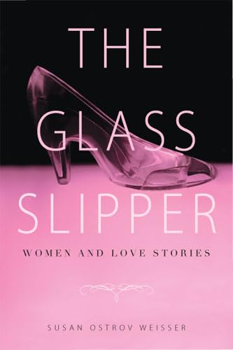 Stock image for The Glass Slipper: Women and Love Stories for sale by ThriftBooks-Atlanta