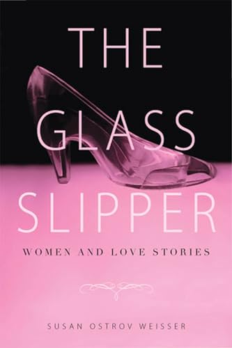 9780813561783: The Glass Slipper: Women and Love Stories
