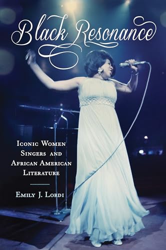 Beispielbild fr Black Resonance: Iconic Women Singers and African American Literature zum Verkauf von ThriftBooks-Atlanta