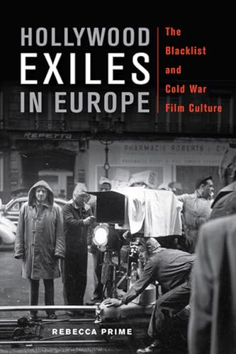 Beispielbild fr Hollywood Exiles in Europe: The Blacklist and Cold War Film Culture (New Directions in International Studies) zum Verkauf von Goodwill