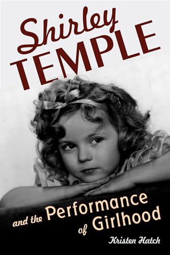 9780813563268: Shirley Temple and the Performance of Girlhood