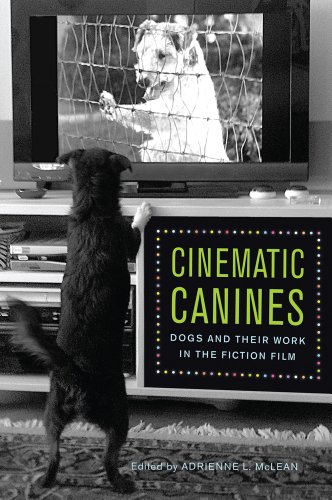 Imagen de archivo de Cinematic Canines: Dogs and Their Work in the Fiction Film a la venta por Midtown Scholar Bookstore