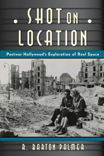 Stock image for Shot on Location: Postwar American Cinema and the Exploration of Real Place (Techniques of the Moving Image) for sale by SecondSale