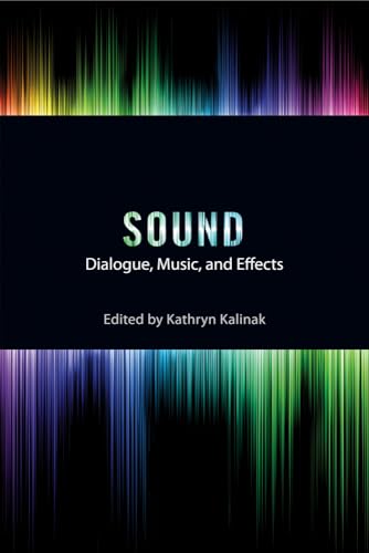 9780813564265: Sound: Dialogue, Music, and Effects