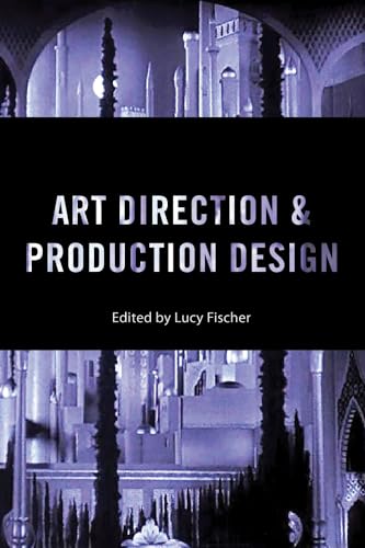 9780813564357: Art Direction and Production Design (Behind the Silver Screen Series)