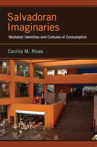 9780813564616: Salvadoran Imaginaries: Mediated Identities and Cultures of Consumption