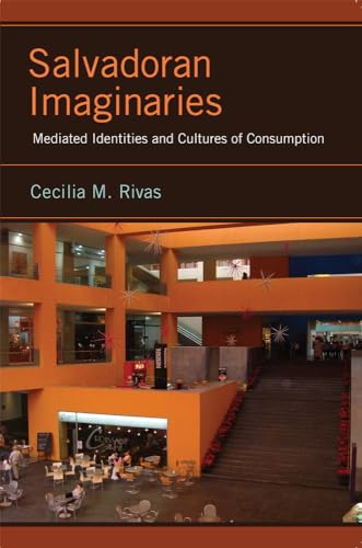 9780813564623: Salvadoran Imaginaries: Mediated Identities and Cultures of Consumption